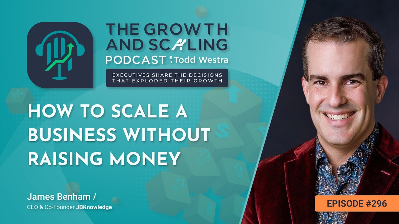 How to Scale a Business Without Raising Money with James Benham